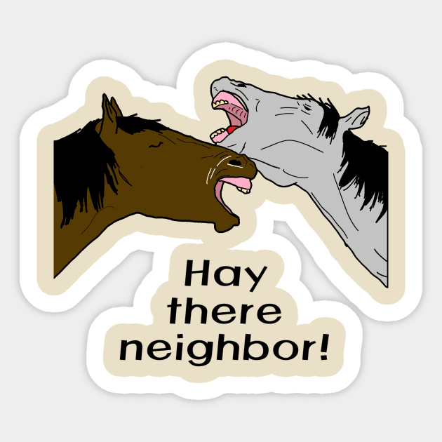 Hay there neighbor! Sticker by jmtaylor